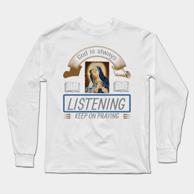 Keep on Praying Long Sleeve T-Shirt by DRBW